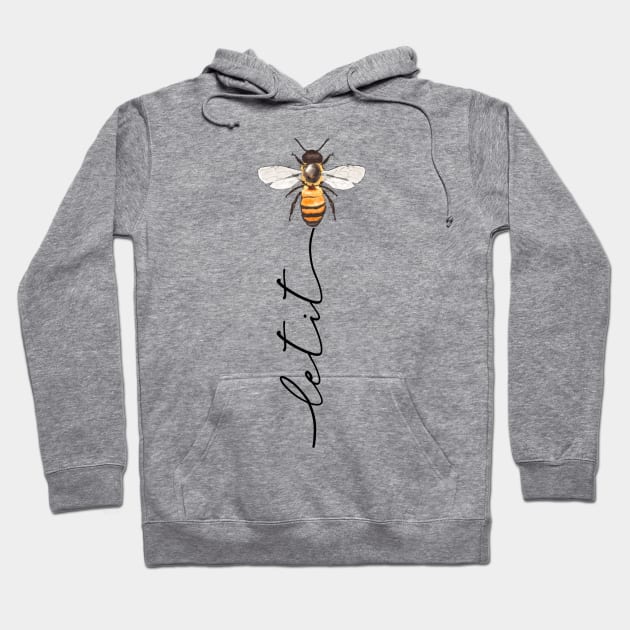 "let it bee, let it bee.." - gift idea for beekeepers, lovers, fans, honey lovers, birthday, christmas gifts, save the bees, save the earth, greenpeace, climate change, global warming actitivist gifts, best, popular, trending, gifts, Hoodie by Fanboy04